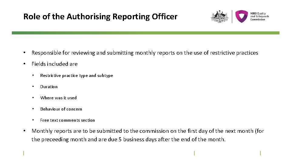 Role of the Authorising Reporting Officer • Responsible for reviewing and submitting monthly reports Role of the Authorising Reporting Officer • Responsible for reviewing and submitting monthly reports