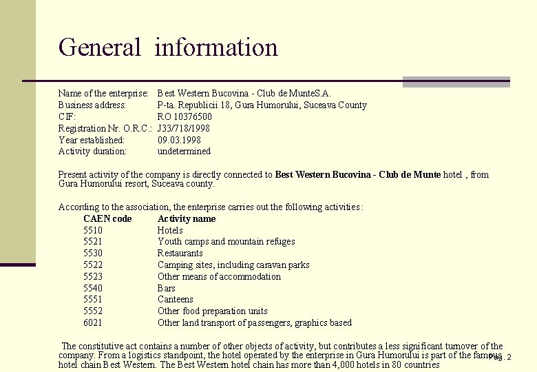 General information Name of the enterprise: Business address: CIF: Registration Nr. O. R. C.