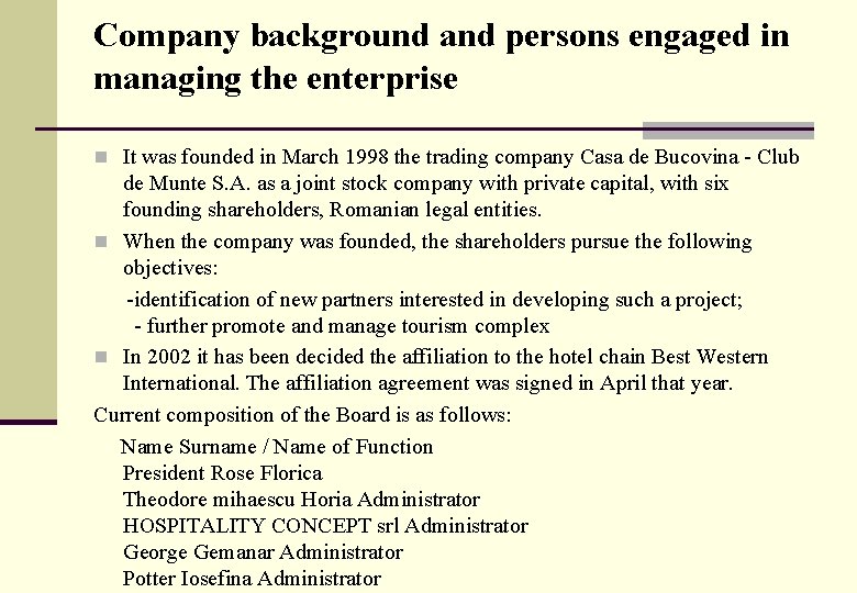 Company background and persons engaged in managing the enterprise n It was founded in