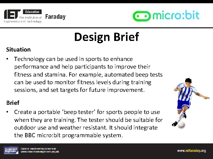 Design Brief Situation • Technology can be used in sports to enhance performance and