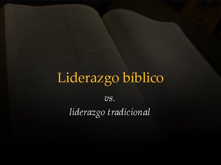 Liderazgo bíblico vs. liderazgo tradicional 