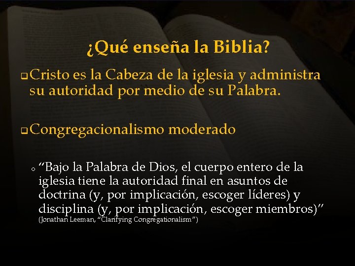 ¿Qué enseña la Biblia? q q Cristo es la Cabeza de la iglesia y