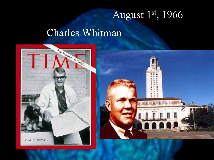 August 1 st, 1966 Charles Whitman 