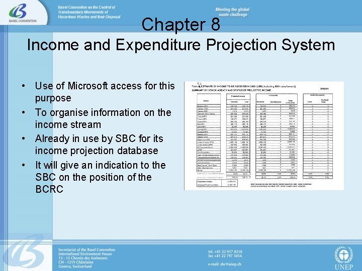 Chapter 8 Income and Expenditure Projection System • Use of Microsoft access for this