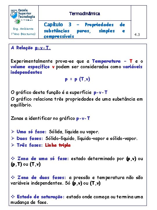 Termodinâmica Eng. Ambiente 1ºAno (Nocturno) Capítulo 3 - Propriedades substâncias puras, simples compressíveis de