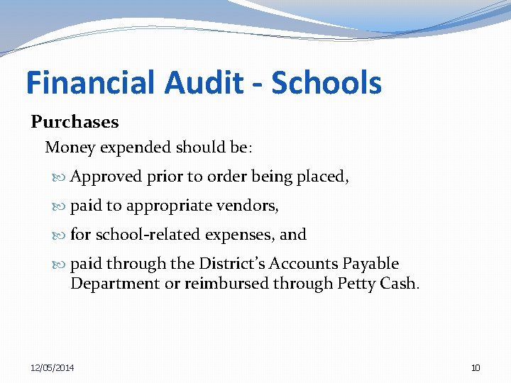 Financial Audit - Schools Purchases Money expended should be: Approved prior to order being