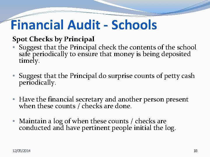 Financial Audit - Schools Spot Checks by Principal • Suggest that the Principal check