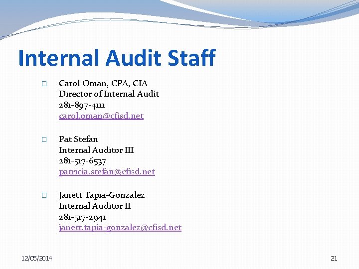 Internal Audit Staff � Carol Oman, CPA, CIA Director of Internal Audit 281 -897