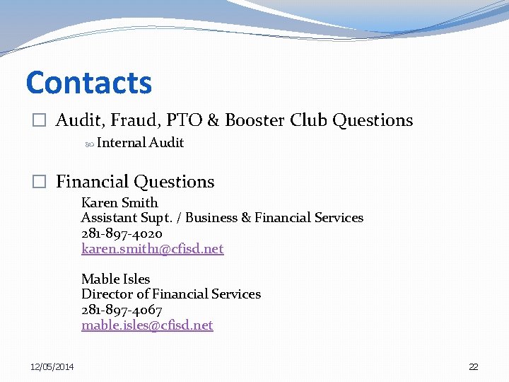 Contacts � Audit, Fraud, PTO & Booster Club Questions Internal Audit � Financial Questions