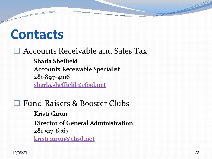 Contacts � Accounts Receivable and Sales Tax Sharla Sheffield Accounts Receivable Specialist 281 -897