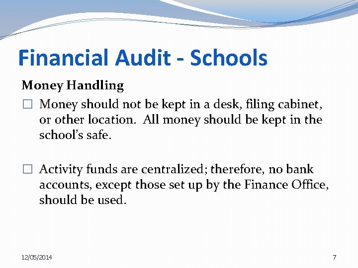 Financial Audit - Schools Money Handling � Money should not be kept in a