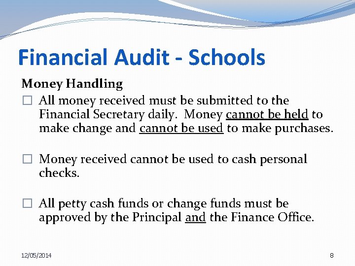 Financial Audit - Schools Money Handling � All money received must be submitted to