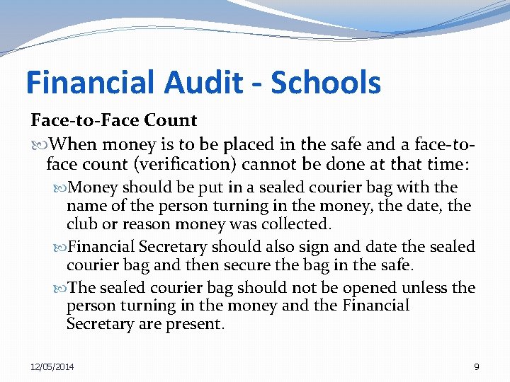 Financial Audit - Schools Face-to-Face Count When money is to be placed in the
