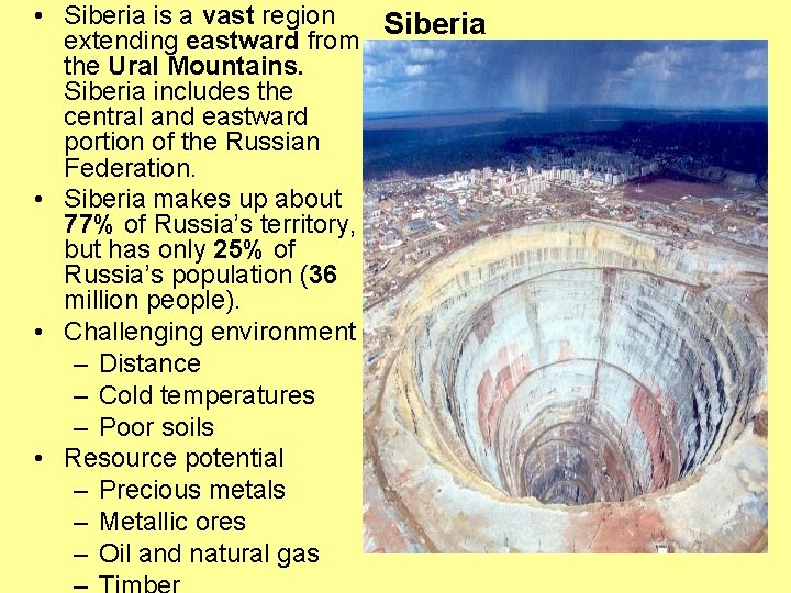  • Siberia is a vast region Siberia extending eastward from the Ural Mountains.