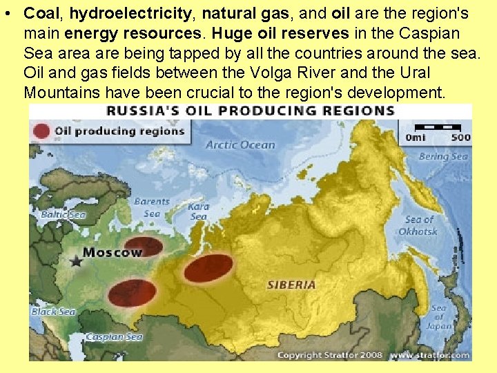  • Coal, hydroelectricity, natural gas, and oil are the region's main energy resources.
