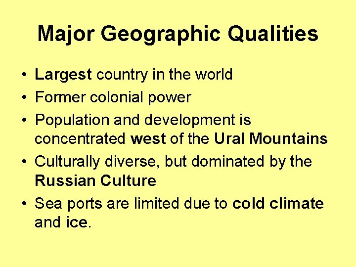 Major Geographic Qualities • Largest country in the world • Former colonial power •