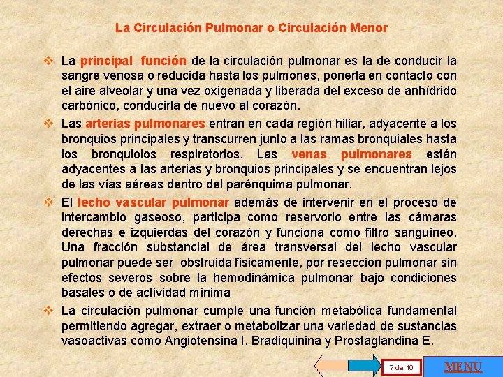 La Circulación Pulmonar o Circulación Menor v La principal función de la circulación pulmonar