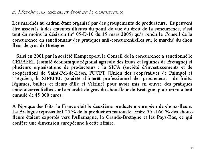 d. Marchés au cadran et droit de la concurrence Les marchés au cadran étant