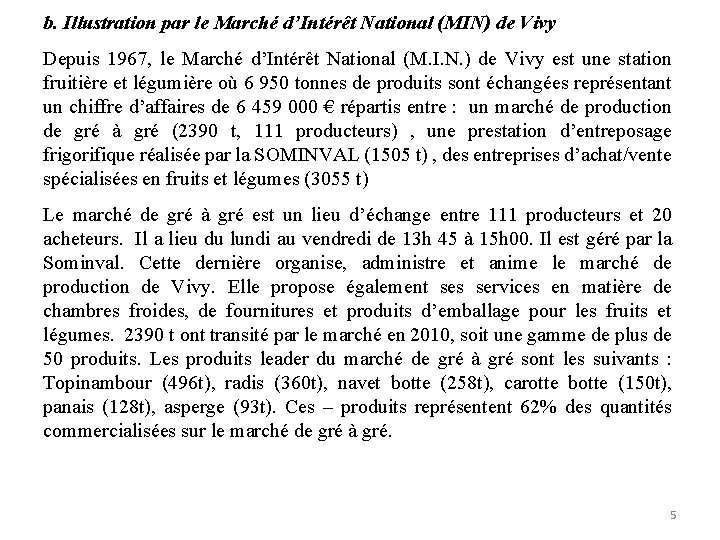 b. Illustration par le Marché d’Intérêt National (MIN) de Vivy Depuis 1967, le Marché