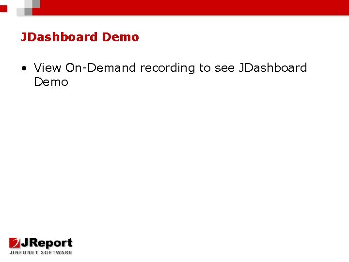 JDashboard Demo • View On-Demand recording to see JDashboard Demo 