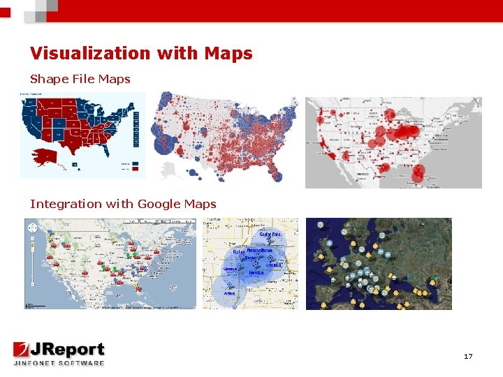 Visualization with Maps Shape File Maps Integration with Google Maps 17 