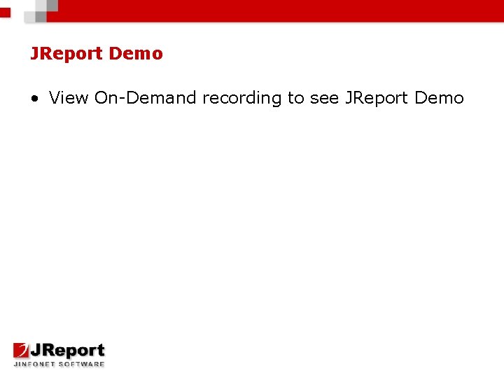 JReport Demo • View On-Demand recording to see JReport Demo 