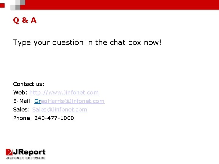 Q&A Type your question in the chat box now! Contact us: Web: http: //www.