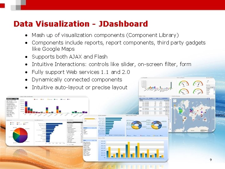 Data Visualization - JDashboard • Mash up of visualization components (Component Library) • Components