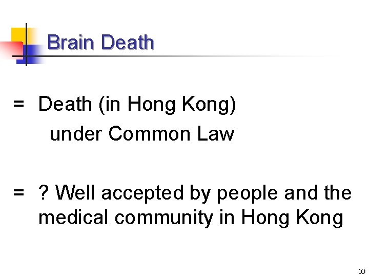 Brain Death = Death (in Hong Kong) under Common Law = ? Well accepted