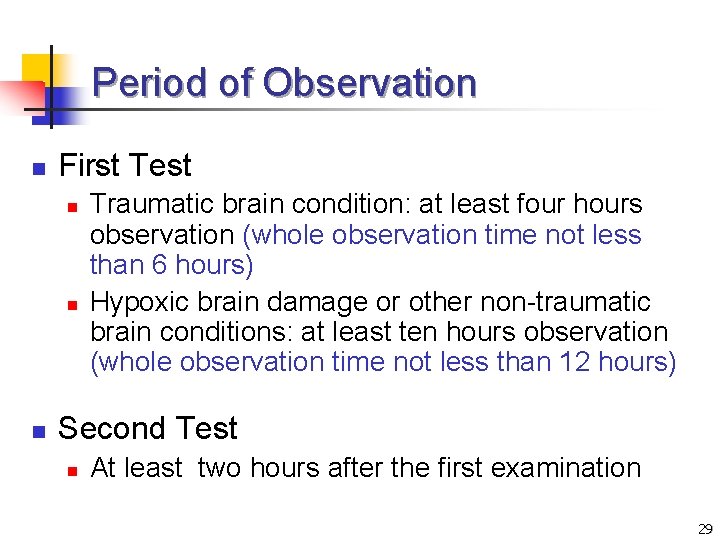 Period of Observation n First Test n n n Traumatic brain condition: at least