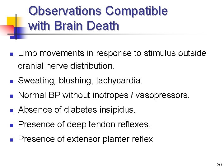 Observations Compatible with Brain Death n Limb movements in response to stimulus outside cranial