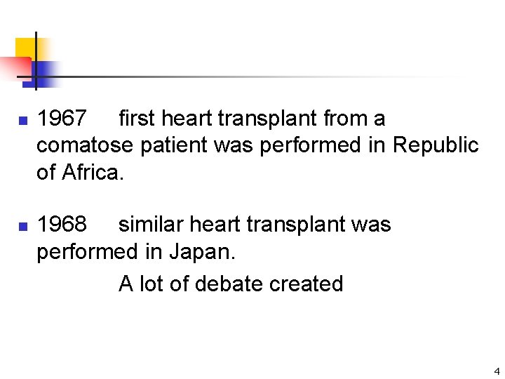 n n 1967 first heart transplant from a comatose patient was performed in Republic