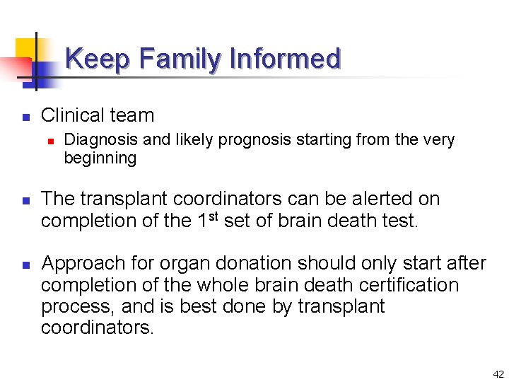 Keep Family Informed n Clinical team n n n Diagnosis and likely prognosis starting