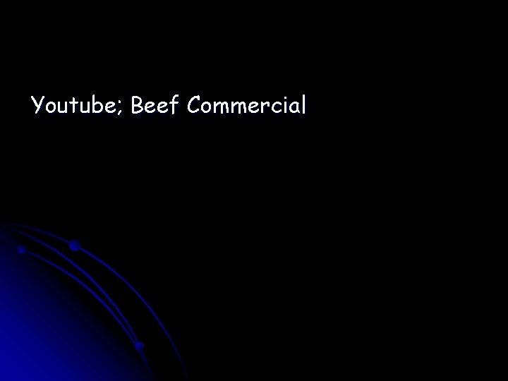 Youtube; Beef Commercial 