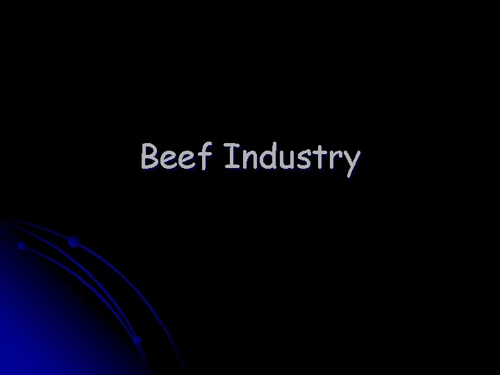 Beef Industry Beef Industry