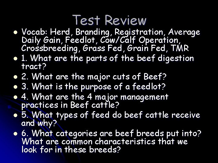 l l l l Test Review Vocab: Herd, Branding, Registration, Average Daily Gain, Feedlot,