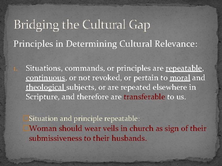 Bridging the Cultural Gap Principles in Determining Cultural Relevance: 1. Situations, commands, or principles