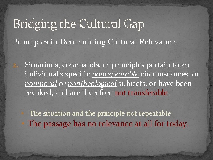Bridging the Cultural Gap Principles in Determining Cultural Relevance: 2. Situations, commands, or principles