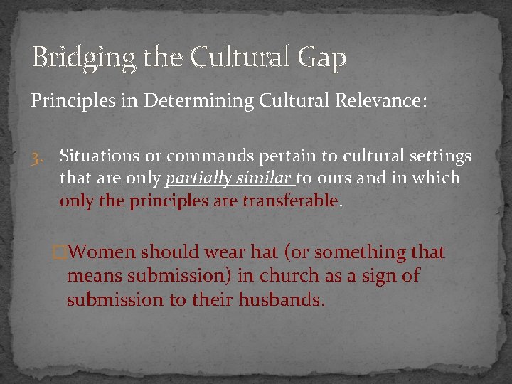 Bridging the Cultural Gap Principles in Determining Cultural Relevance: 3. Situations or commands pertain