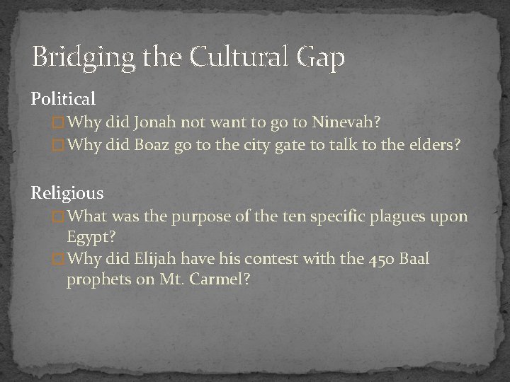 Bridging the Cultural Gap Political � Why did Jonah not want to go to