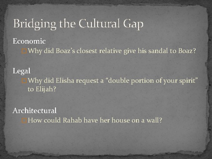 Bridging the Cultural Gap Economic � Why did Boaz’s closest relative give his sandal