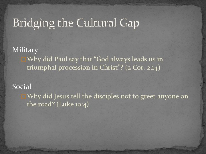 Bridging the Cultural Gap Military � Why did Paul say that “God always leads