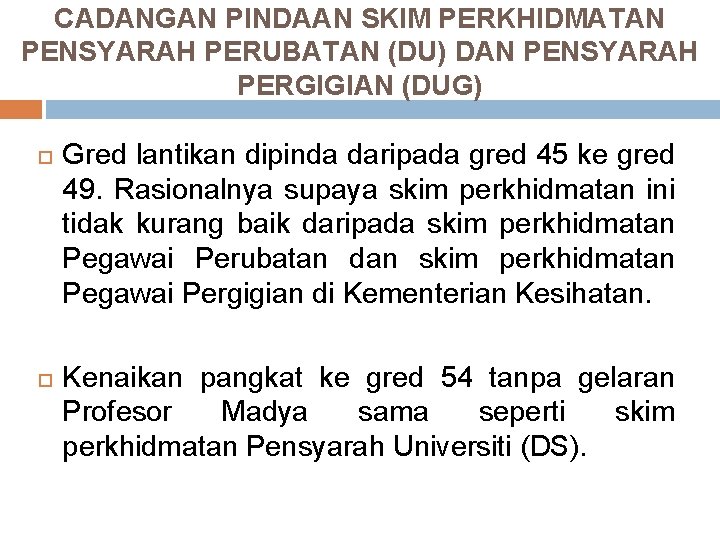 CADANGAN PINDAAN SKIM PERKHIDMATAN PENSYARAH PERUBATAN (DU) DAN PENSYARAH PERGIGIAN (DUG) Gred lantikan dipinda