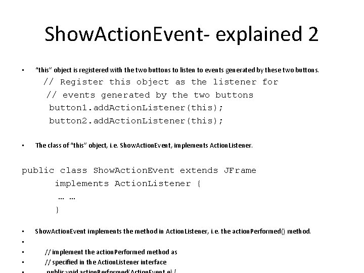 Show. Action. Event- explained 2 • “this” object is registered with the two buttons Show. Action. Event- explained 2 • “this” object is registered with the two buttons