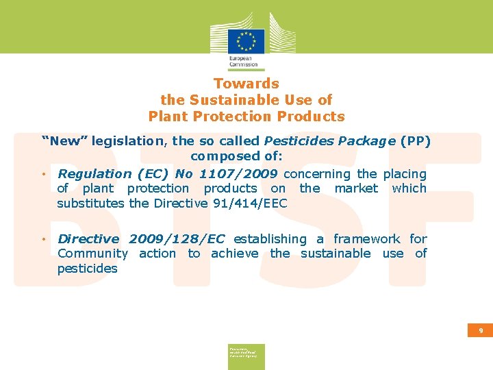 Towards the Sustainable Use of Plant Protection Products “New” legislation, the so called Pesticides