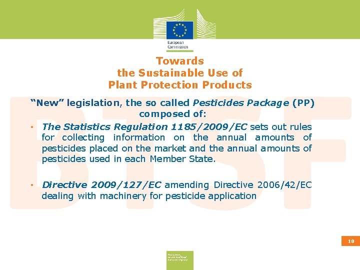 Towards the Sustainable Use of Plant Protection Products “New” legislation, the so called Pesticides