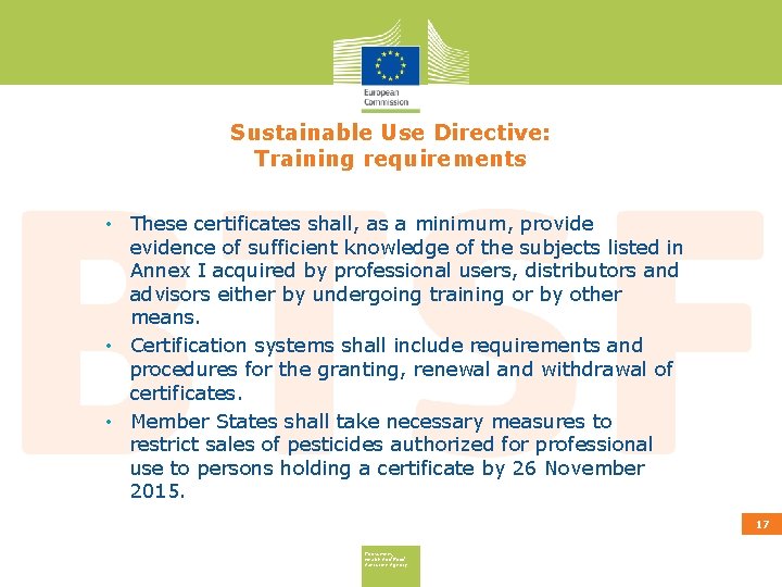 Sustainable Use Directive: Training requirements • These certificates shall, as a minimum, provide evidence