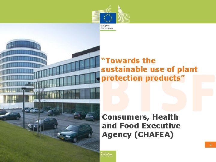 “Towards the sustainable use of plant protection products” Consumers, Health and Food Executive Agency