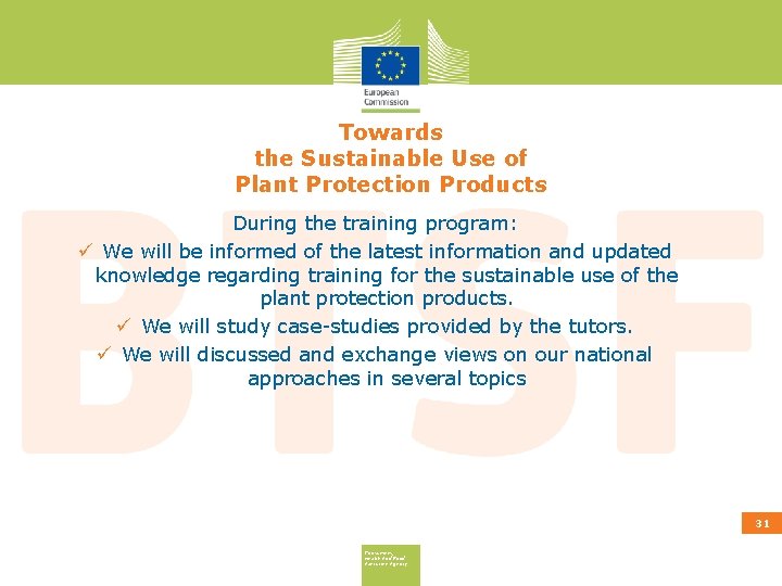 Towards the Sustainable Use of Plant Protection Products During the training program: ü We