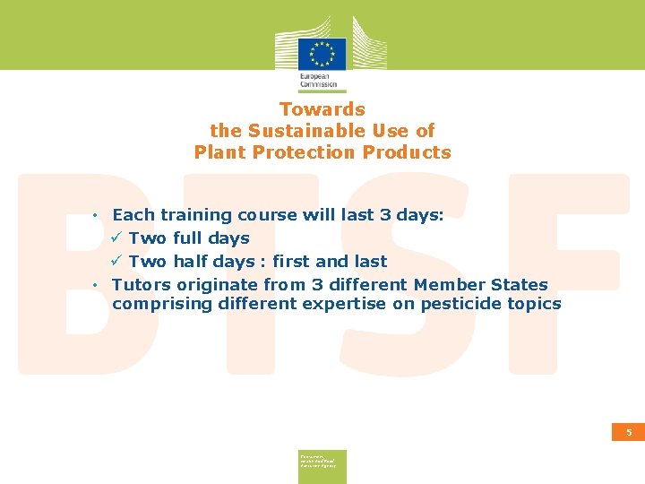 Towards the Sustainable Use of Plant Protection Products • Each training course will last